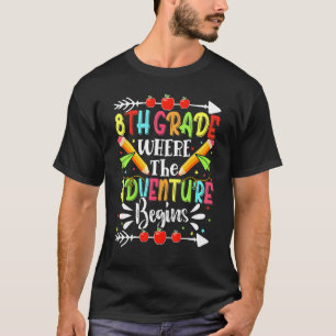 8th Grade Where The Adventure Begins Back To Schoo T-Shirt