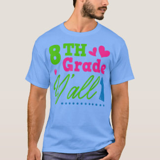 8th Grade Y'all Back To School Teacher Student T-S T-Shirt