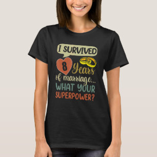 8th Marriage Anniversary Couples I Survived 8 Yea T-Shirt