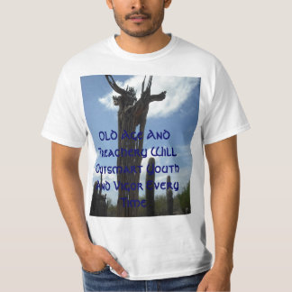 907, Old Age And Treachery Will Outsmart Youth ... T-Shirt