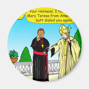 908 butt dial (call) the pope cartoon magnet