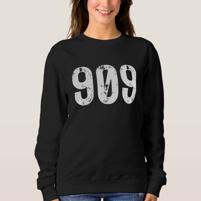 909 Area Code San Bernardino CA Mobile Area Code 9 Sweatshirt (Front)