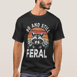 90 and Still Feral 90th Birthday Funny 90 Years T-Shirt