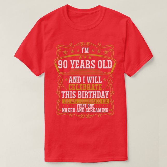 90 Birthday Funny Birthday Idea Humour 90 Years Ol T-Shirt (Design Front)