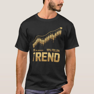 90% Follow Noise 10% Follow Trend - Trading Mindse T-Shirt
