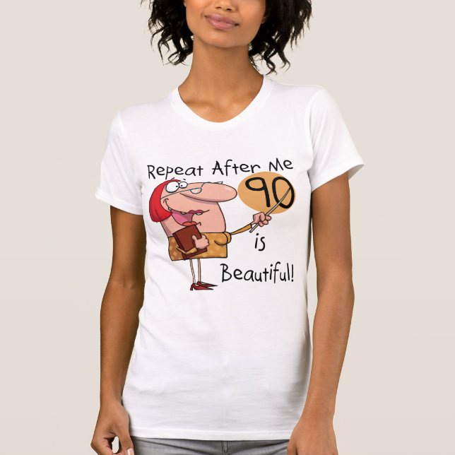 90 is Beautiful Tshirts and gifts (Front)