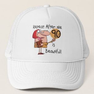 90 is Beautiful Tshirts and gifts Trucker Hat