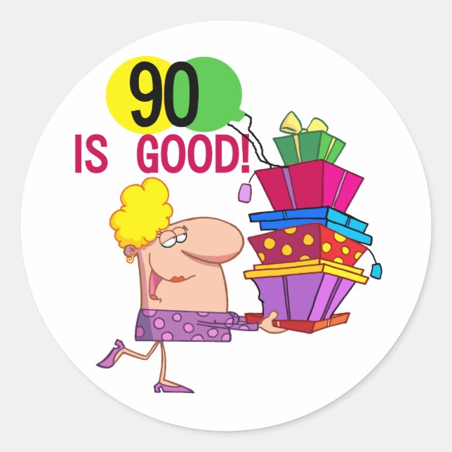 90 is Good Birthday Tshirts and Gifts Classic Round Sticker (Front)