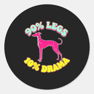 90% legs 10% drama funny iggy italian greyhound classic round sticker