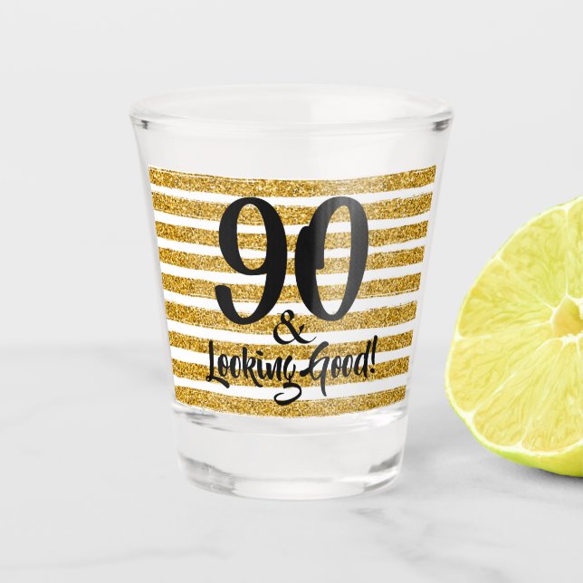 90 Looking Good Gold Faux Glitter Stripe Custom Shot Glass (Front)