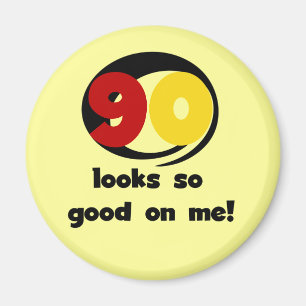 90 Looks So Good On Me T-shirts and Gifts Magnet