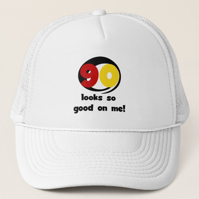 90 Looks So Good On Me T-shirts and Gifts Trucker Hat (Front)