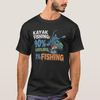 90 Paddling Angling Kayaker Kayak Fishing Kayaking T-Shirt