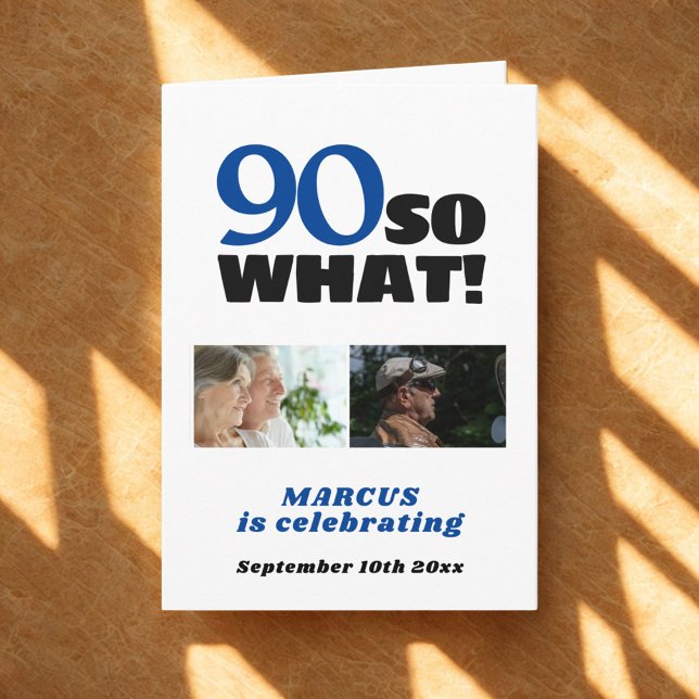 90 So what Funny 90th Birthday 2 Photos Birthday Card (Creator Uploaded)