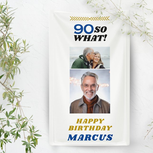 90 So what Funny Milestone 90th Birthday Photo Banner (Creator Uploaded)