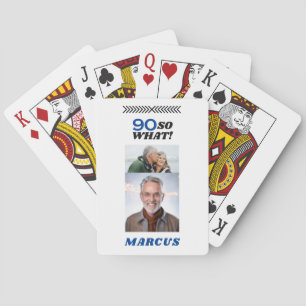 90 So what Funny Milestone 90th Birthday Photo Playing Cards