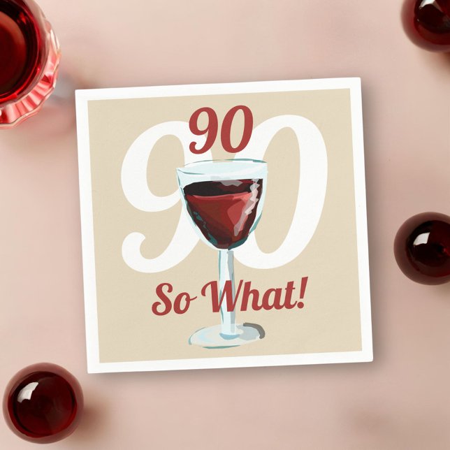 90 So what Motivational Red Wine 90th Birthday Napkin (Creator Uploaded)