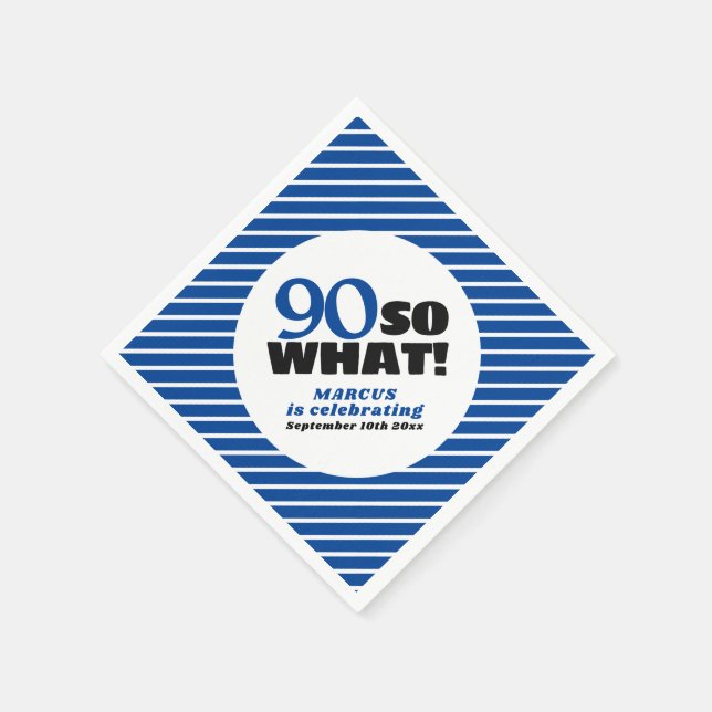 90 So what Positive Blue Stripe 90th Birthday Napkin (Corner)