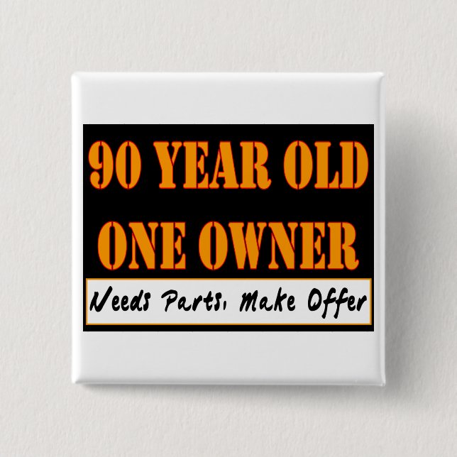 90 Year Old, One Owner - Needs Parts, Make Offer 15 Cm Square Badge (Front)
