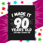 90 Year Old Sarcastic Meme Funny 90th Birthday Card<br><div class="desc">This funny 90th birthday design makes a great sarcastic humour joke or novelty gag gift for a 90 year old birthday theme or surprise 90th birthday party! Features 'I Made it to 90 Years Old... Nothing Scares Me' funny 90th birthday meme that will get lots of laughs from family, friends,...</div>