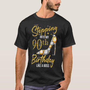 90 Year Old Stepping Into My 90th Birthday Like T-Shirt
