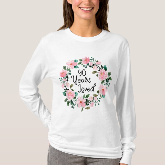 90 Years Loved Men Women 90 Years Old Floral 90th  T-Shirt (Front)