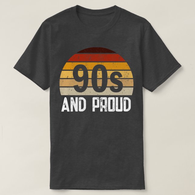 90s And Proud Retro T-Shirt (Design Front)