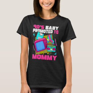 90s Baby Promoted To Mummy Mum 90s Aesthetic Baby  T-Shirt