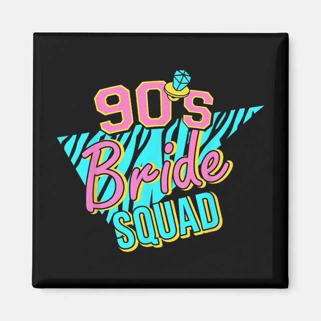 90s Bride Squad Bridesmaid Retro Matching Bachelor Magnet (Front)