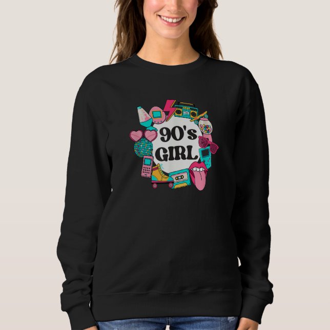 90s Girl 90s Raised 1990s Retro Old School Sweatshirt (Front)