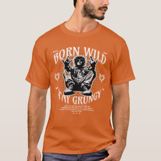 90s Grunge Alternative Born Wild Stay Grungy vinta T-Shirt