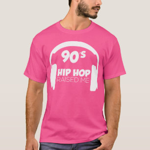 90S Hip Hop Music Raised Me Cool 90'S Rap Lover T-Shirt