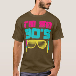 90s Im so 90s Nineties 1990s Disco Retro Party T-Shirt