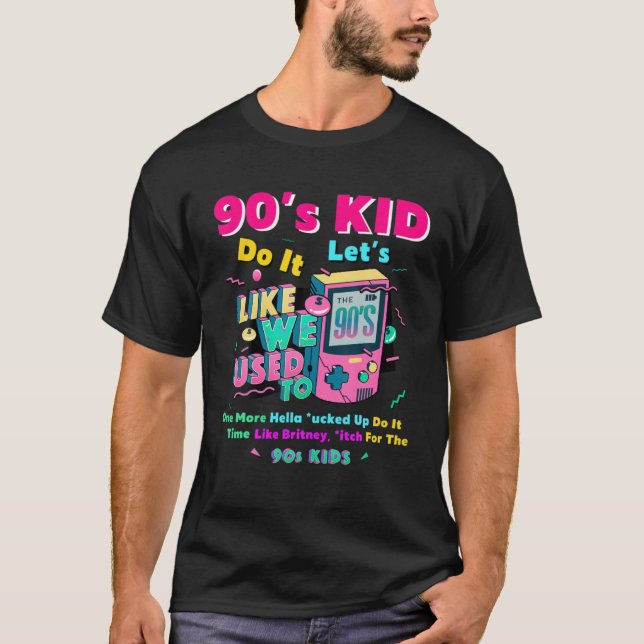 90'S Kids . 90'S Themed - Nostalgic Raised In The T-Shirt (Front)