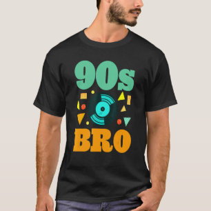 90s Music 1990s Party Vinyl 90s Bro Nineties 1 T-Shirt