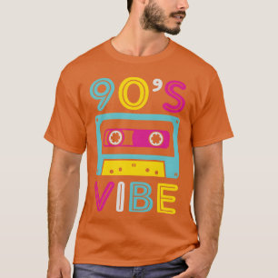 90s Outfit 90s Vibe Oldschool Party Design gift T-Shirt