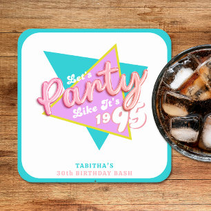 90s Party Like It's 1995 30th Birthday Party Square Paper Coaster