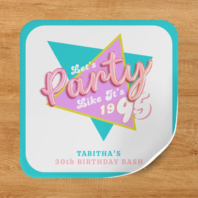 90s Party Like It's 1995 30th Birthday Party Square Sticker (90s Party Like It's 1995 30th Birthday Party Square Sticker
)