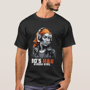 90's R&B Girl I Love The 90s Shirts For Women Nost