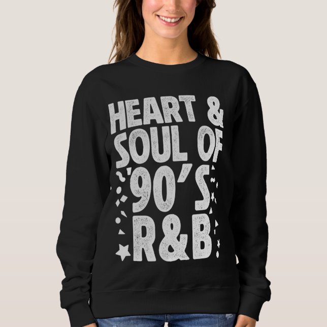 90's R&B Music For Men Women Girl RnB Lover Rhythm Sweatshirt (Front)