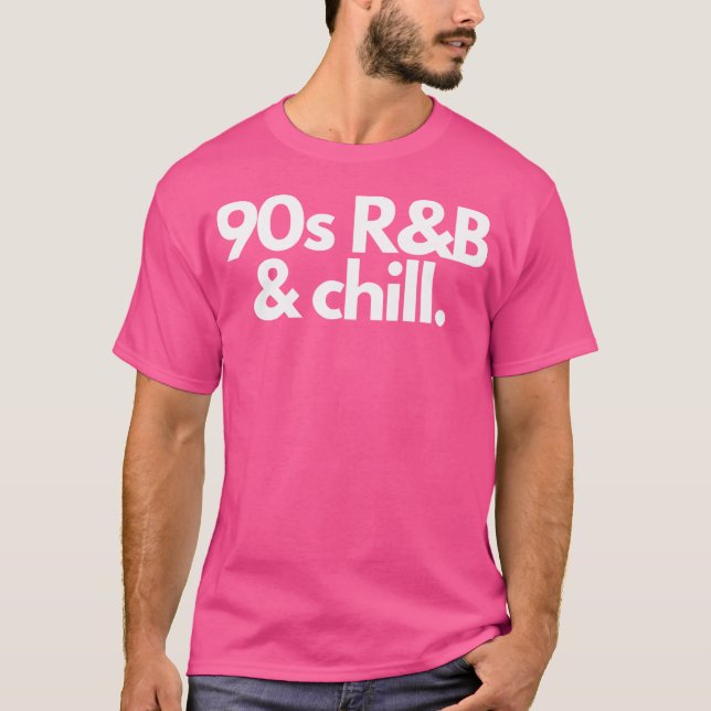 90S Rb  Chill T-Shirt (Front)