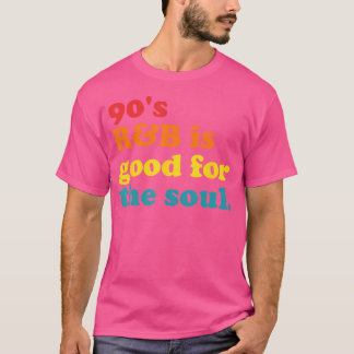 90'S Rb Is Good For The Soul Vintage Apparel T-Shirt