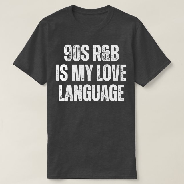 90s RB Is My Love Language 2 T-Shirt (Design Front)