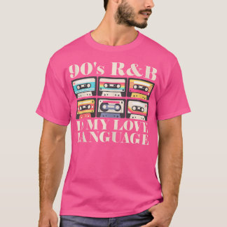 90'S Rb Is My Love Language Cassette Tape 90'S Rb T-Shirt