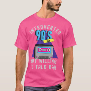90S Rb Kids Introverted But Willing To Discuss 90S T-Shirt