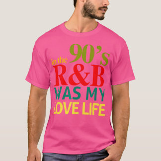 90'S Rb Music For Men Women Girl Rnb Lover Rhythm T-Shirt