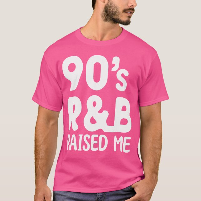 90S Rb Raised Me T-Shirt (Front)