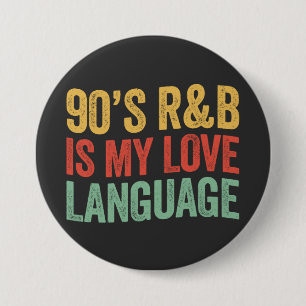 90's RnB Is My Love Language Retro Music Gift 7.5 Cm Round Badge