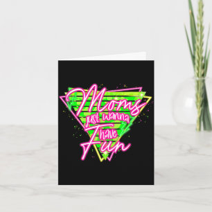 90's style retro moms wanna have fun mother's day card