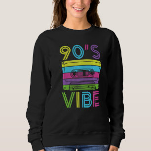 90s Vibe  for 90s Music   1 Sweatshirt